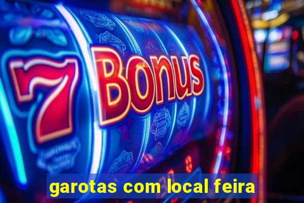 garotas com local feira